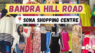 बांद्रा हिल रोड-Bandra Hill Road Shopping Vlog | Sona Shopping Centre | Trendy Tops, Dresses, Jacket