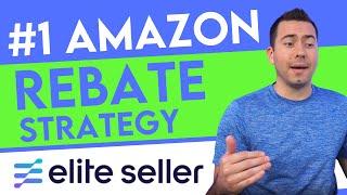 Best Amazon Rebate Strategy I've Found in 2021 with Elite Seller