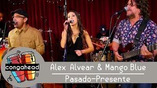 Alex Alvear & Mango Blue perform Pasado-Presente