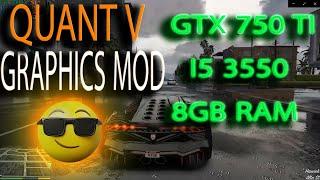 GTA 5 : QUANT V GRAPHIC MOD / GTX 750 TI - I5 3550 - 8GB RAM #gta