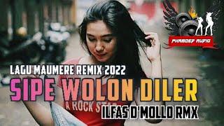 SIPE WOLON DILER • ILFAS D'MOLLO • PHAMOED AUDIO • LAGU MAUMERE RMX VIRAL TIKTOK