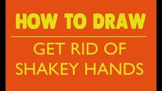 How to Draw - Fix Shakey Hands