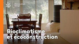 Introduction aux notions de bioclimatisme et écoconstruction.