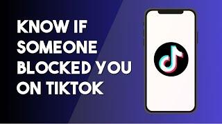 How To Know If Someone Blocked You On TikTok - Find Out Who Has Blocked You (2023)