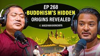 EP 268: Naresh Man Bajracharya | History of Buddhism | Sushant Pradhan Podcast