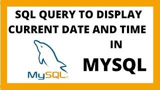 Display current date and time in Mysql