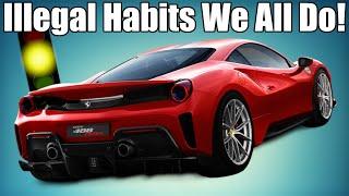 5 Illegal Driving Habits We All Do!