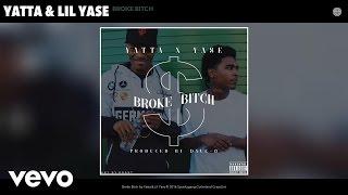 Yatta, Lil Yase - Broke Bitch (Audio)