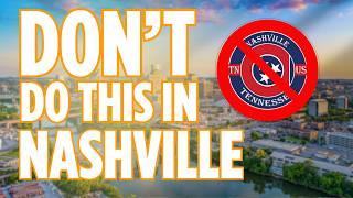 5 Things You Should NOT DO in Nashville TENNESSEE! [Watch Before Moving!]