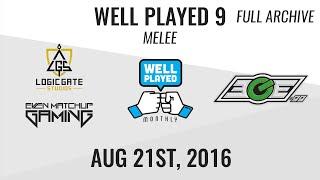 Well Played #9 Melee - Full Archive