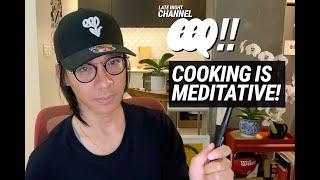 Eps046: Cooking is Meditative!