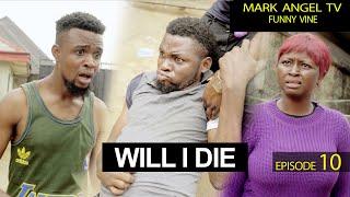 Will I Die | Mark Angel TV | Caretaker Series (Episode 10)