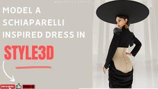 3D Garment Modelling with Style3D - HOW TO MODEL A SCHIAPARELLI INSPIRED COUTURE DRESS