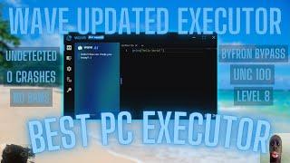 roblox UPDATED PC Executor  wave(byfron bypass) no ban, no crashes 100 unc, LEVEL 8