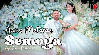 Ancis Matarau "SEMOGA" (OFFICIAL AUDIO VIDEO)