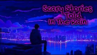 Close Your Eyes & Relax Deeply | Scary TRUE Stories Told In The Rain | (RAIN VIDEO)  (Scary Stories)