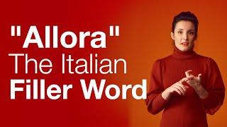 Italian “Allora” Meaning: Well, Then, So, Come on, and So What