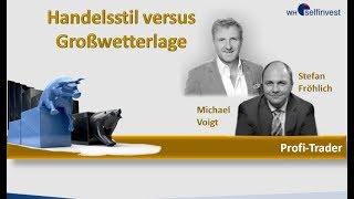 "Handelsstil versus Großwetterlage" mit Michael Voigt und Stefan Fröhlich