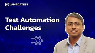 What Are the Challenges in Test Automation? | LambdaTest