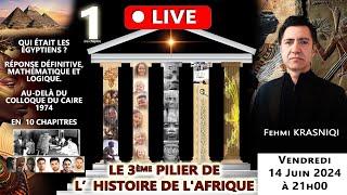 Live : Le 3éme pilier de l’Histoire de l'Afrique Fehmi Krasniqi  14 Juin 2024