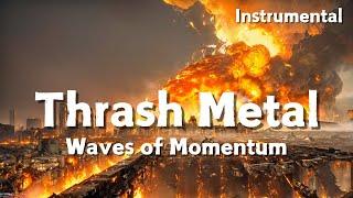 Thrash Metal Unleashed  Waves of Momentum / Instrumental for WorkOut & Gaming