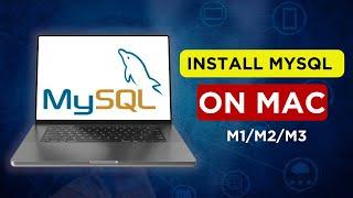 How to Install MySQL on Mac | Install MySQL on macOS 2024