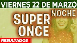 Resultado del sorteo Super Once Noche del Viernes 22 de Marzo del 2024