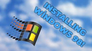 Installing Windows 98!