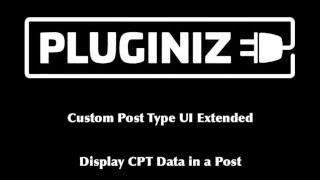 Using CPT UI Extended to display custom post type data