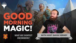 What are Signpost Uncommons? Why Do we Make Them? | Good Morning Magic | Zendikar Rising