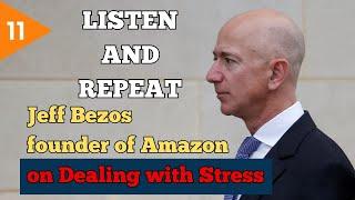 LISTEN AND REPEAT | How to learn English effectively | Jeff Bezos on Dealing with Stress