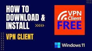 How to Download and Install VPN Client For Windows