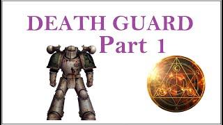 Death Guard Part 1: Getting Started in Horus Heresy