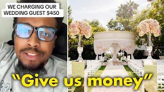 Outrageous Couple Demands Wedding Guests Pay $450 To Attend Their $200,000 Wedding